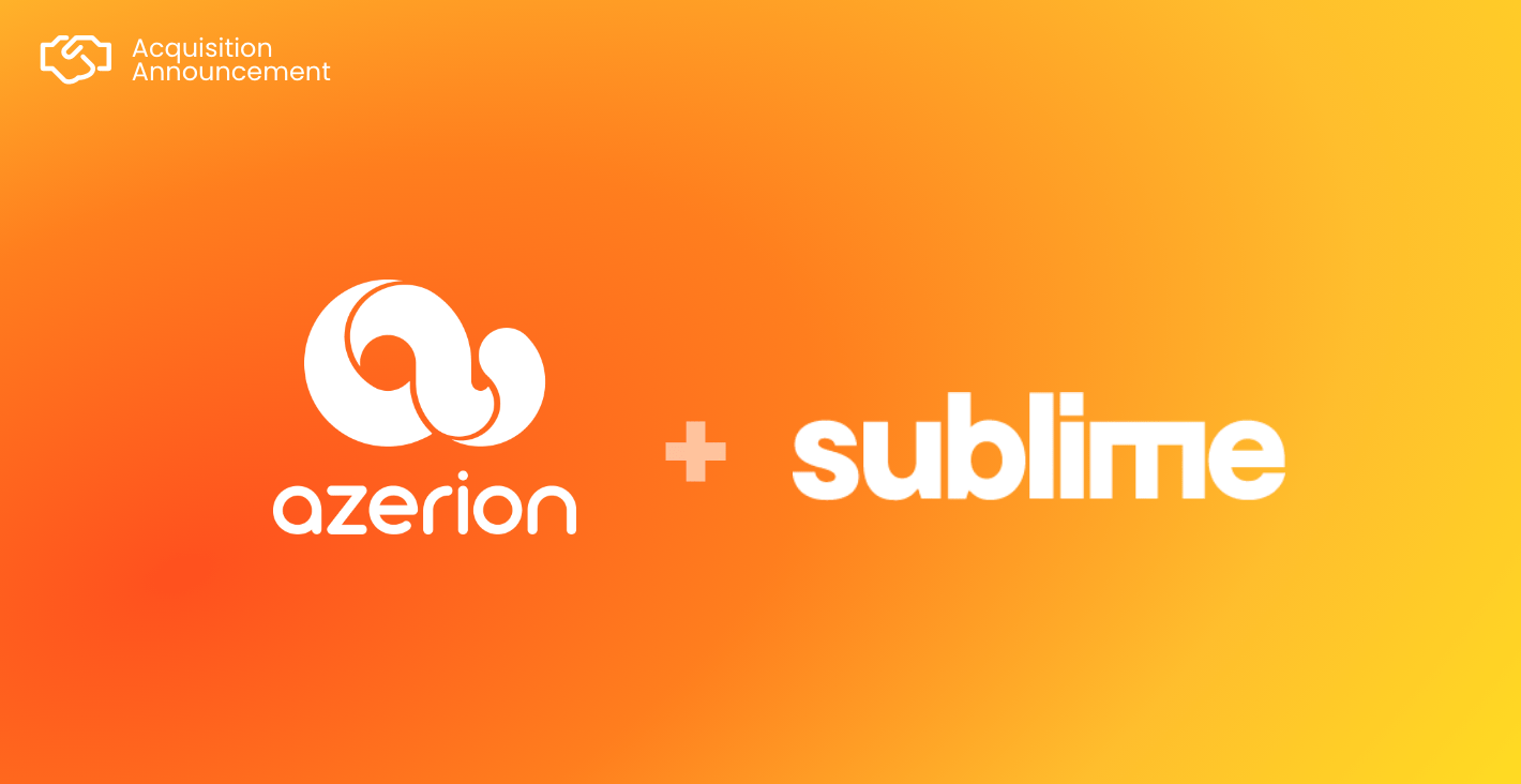 Azerion increases European advertising offering with the acquisition of Sublime