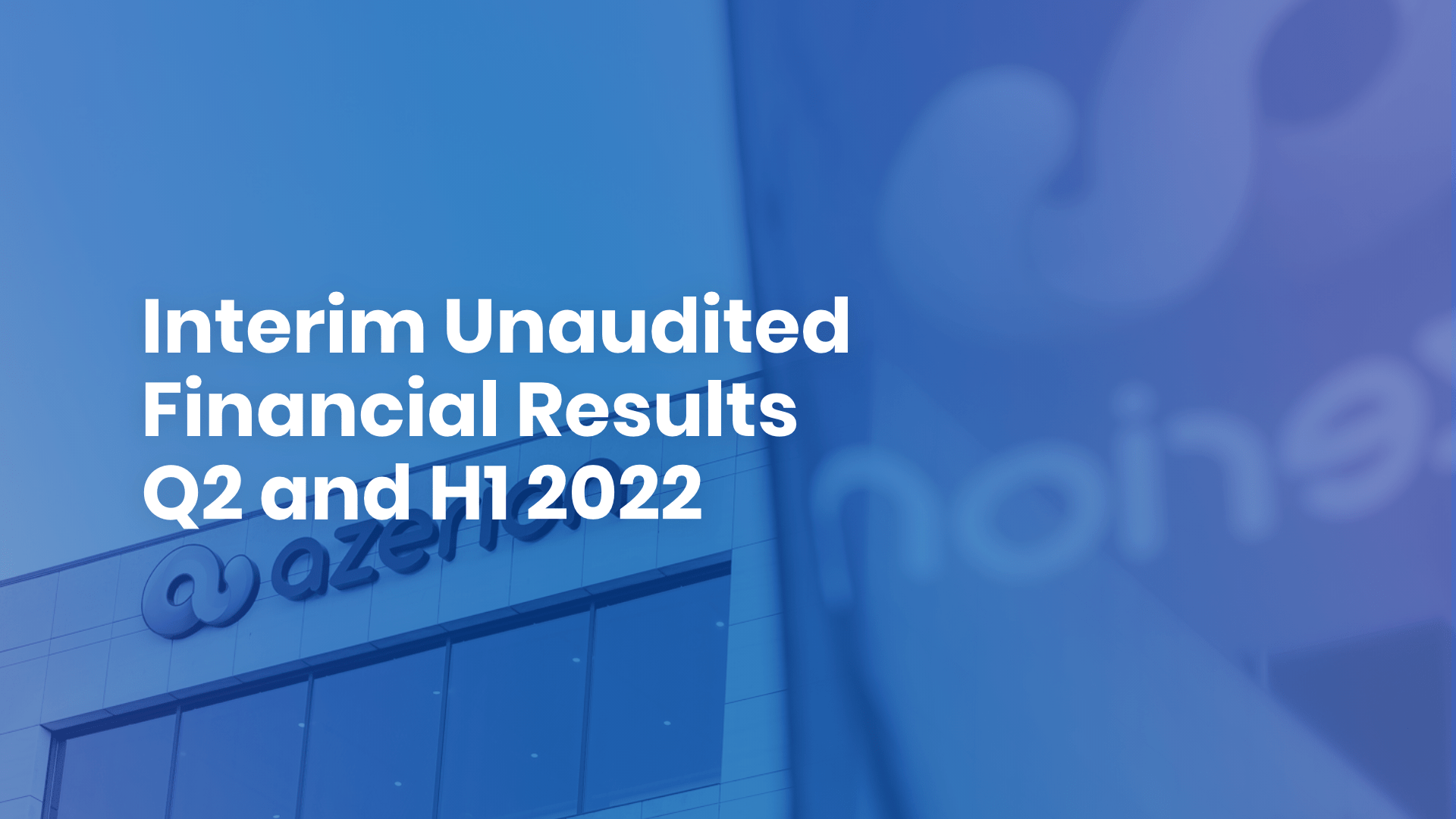 Azerion publishes Interim Unaudited Q2 and H1 2022 Results