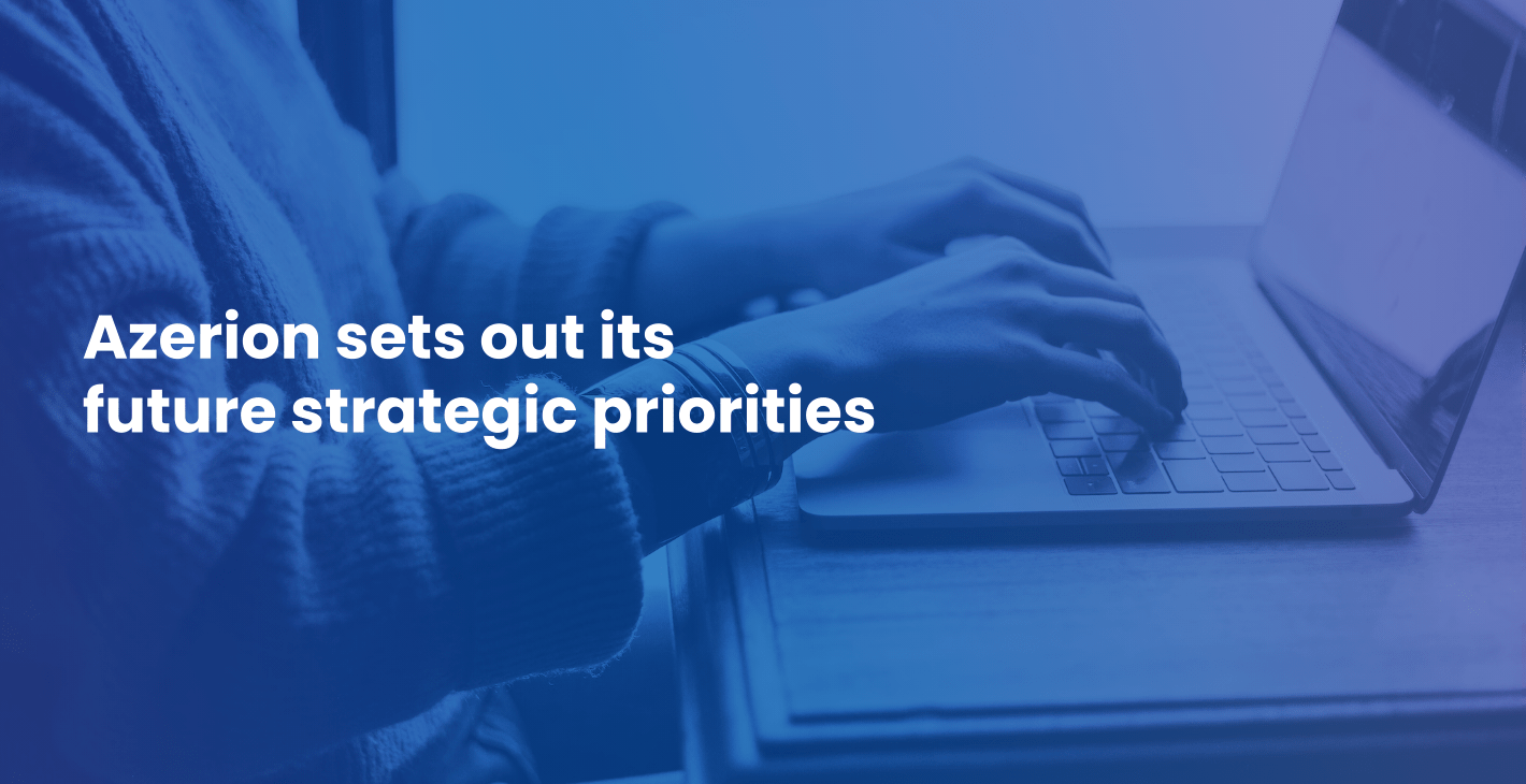 Azerion sets out its future strategic priorities