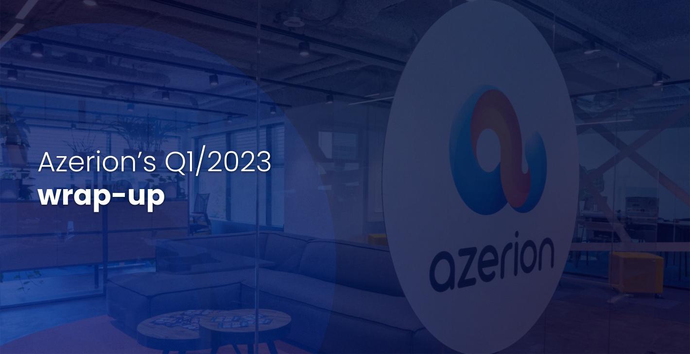 Azerion’s Q1/2023 wrap-up