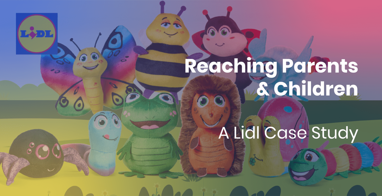 Reaching Parents & Children: A Lidl Case Study